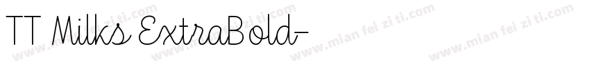 TT Milks ExtraBold字体转换